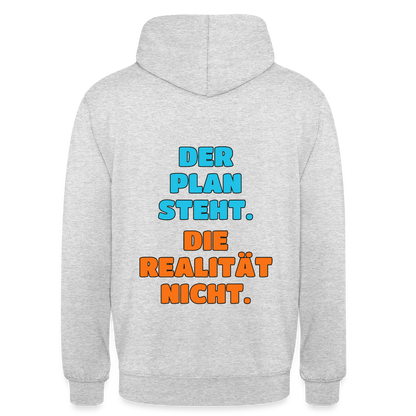 Der Plan steht. Die Realität nicht. Motiv-Hoodie unisex, Farbe Hellgrau meliert