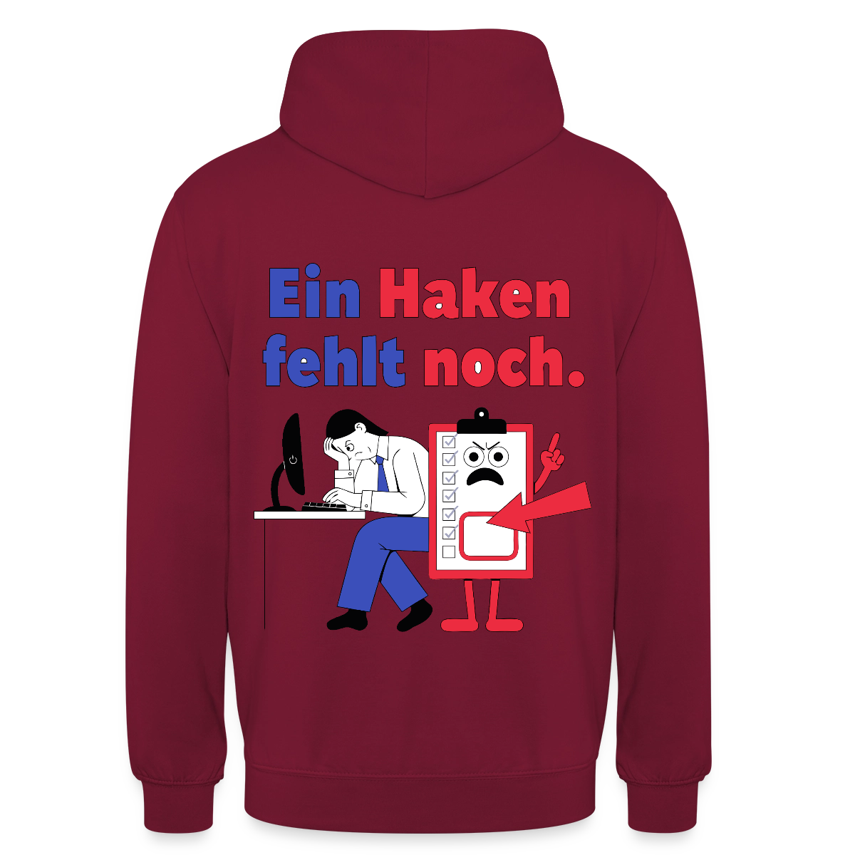 "Ein Haken fehlt noch. Klemmbrett-Motiv" Motiv-Hoodie unisex, Farbe Bordeaux