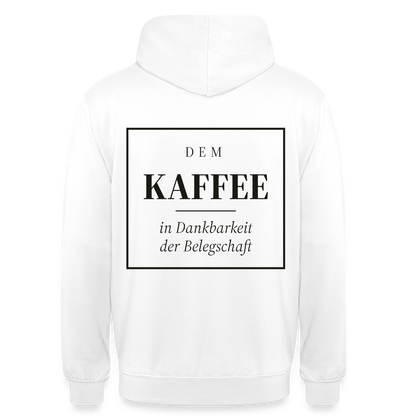 "Dem Kaffee in Dankbarkeit der Belegschaft" Motiv-Hoodie unisex, Farbe Weiß