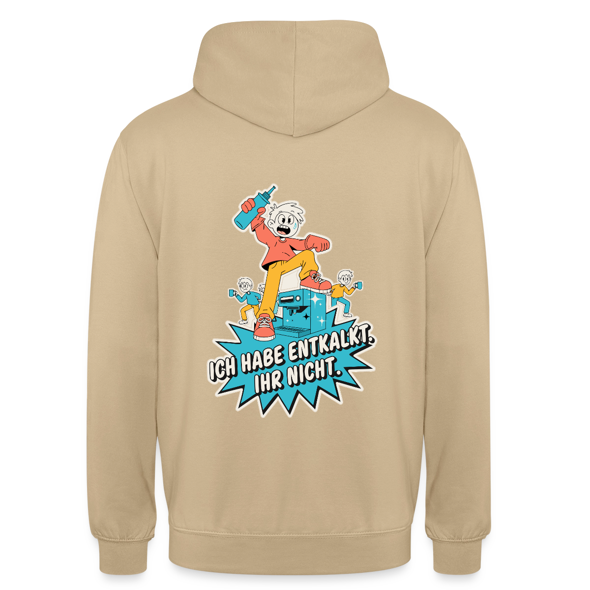 Ich habe entkalkt. Ihr nicht. Cartoon-Motiv Motiv-Hoodie unisex, Farbe Beige