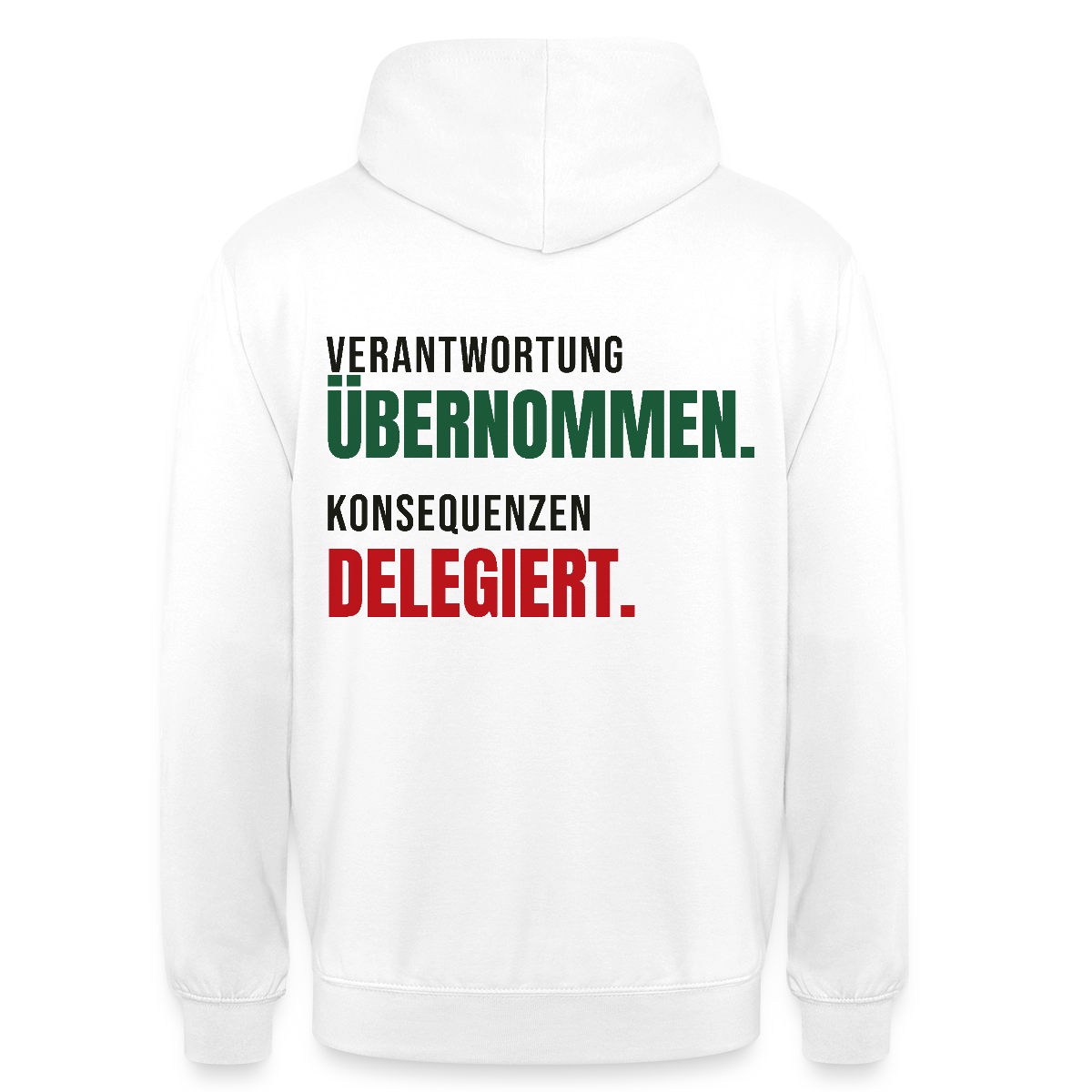 Verantwortung übernommen. Konsequenzen delegiert. Motiv-Hoodie unisex, Farbe Weiß