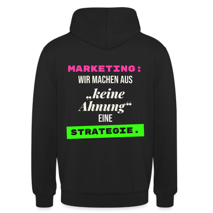 Marketing: Wir machen aus keine Ahnung eine Strategie. Motiv-Hoodie unisex, Farbe Schwarz