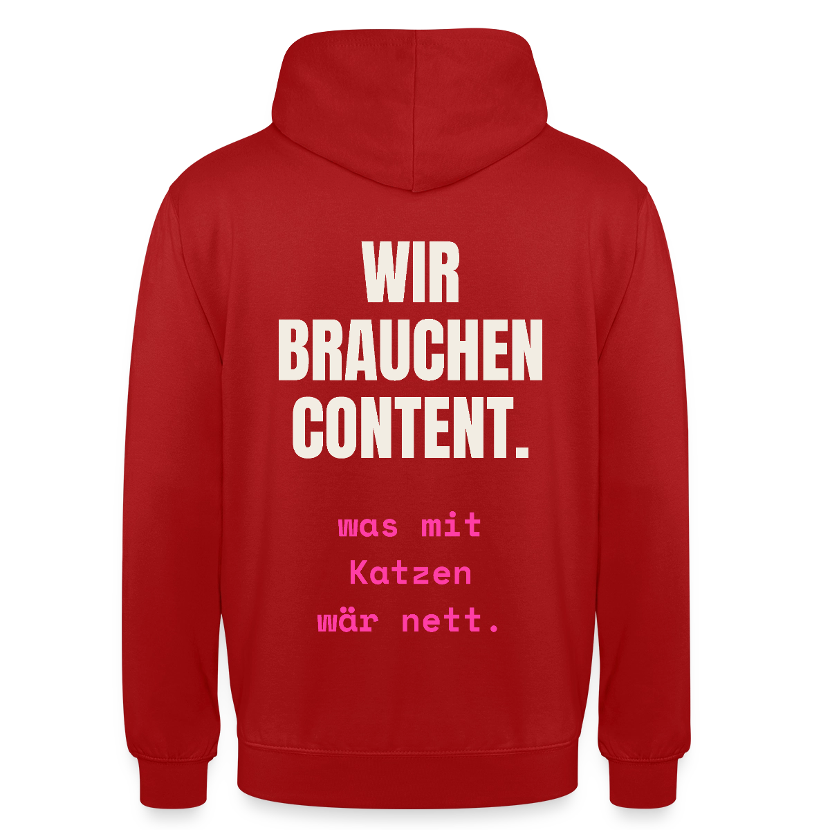 Wir brauchen Content. Was mit Katzen wär nett. Motiv-Hoodie unisex, Farbe Rot