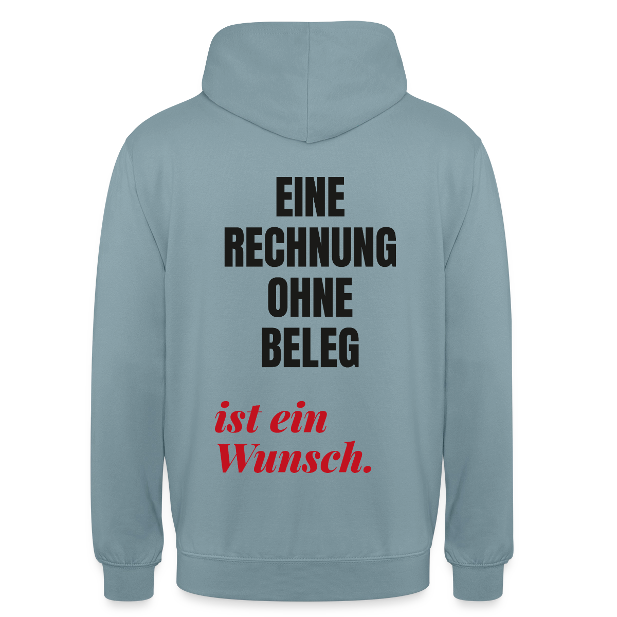 "Eine Rechnung ohne Beleg ist ein Wunsch." Motiv-Hoodie unisex, Farbe Nebelblau