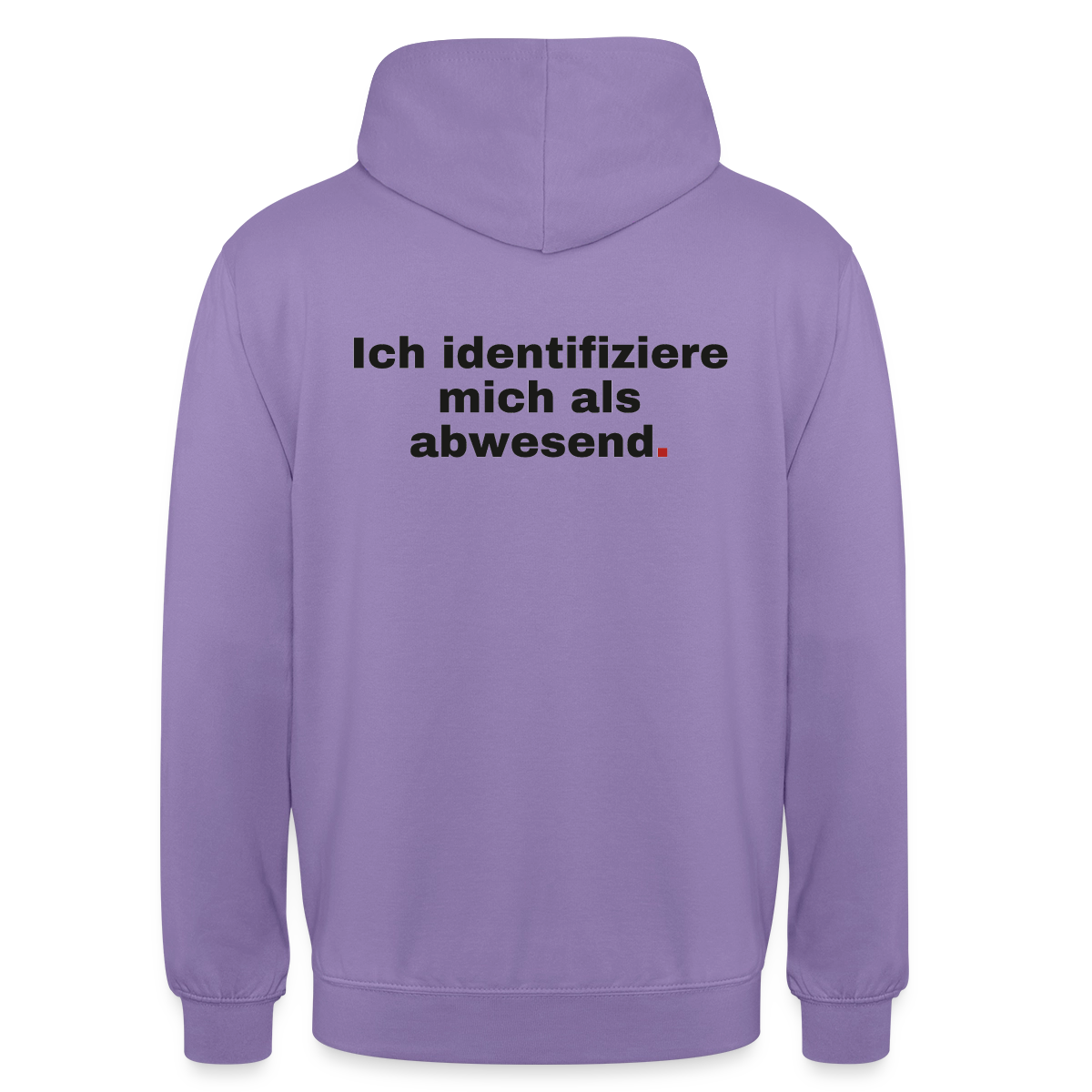 Ich identifiziere mich als abwesend Motiv-Hoodie unisex, Farbe Lavendel