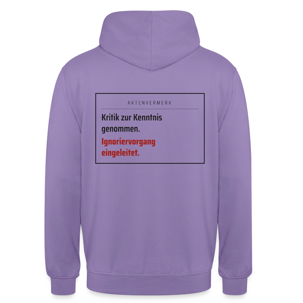 Kritik zur Kenntnis genommen. Aktenvermerk-Motiv Motiv-Hoodie unisex, Farbe Lavendel