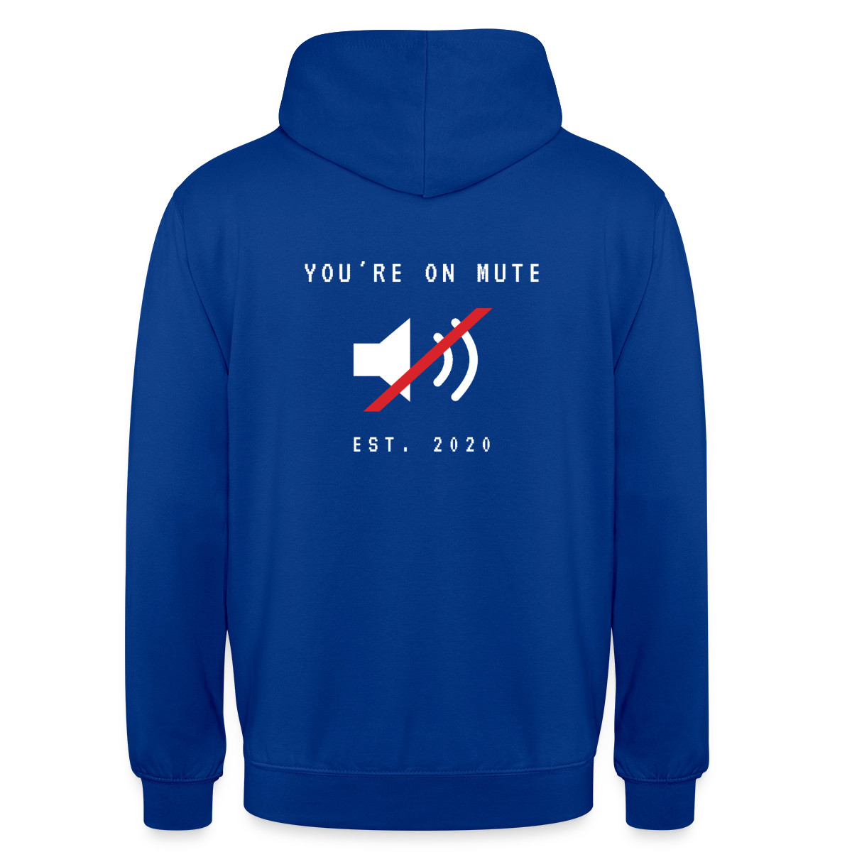 You're on mute. Est. 2020 Motiv-Hoodie unisex, Farbe Royalblau