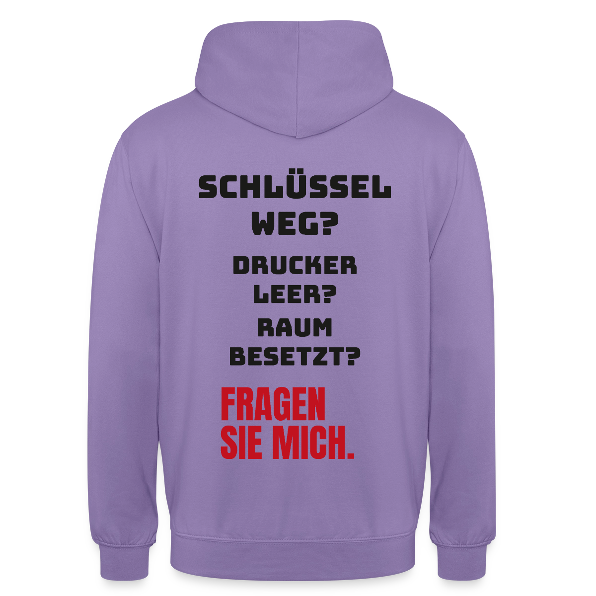 Schlüssel weg? Drucker leer? Raum besetzt? Fragen Sie mich. Motiv-Hoodie unisex, Farbe Lavendel