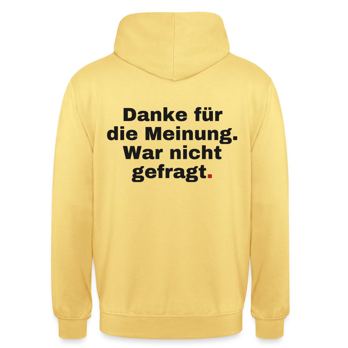 "Danke für die Meinung. War nicht gefragt." Motiv-Hoodie unisex, Farbe Zitronengelb