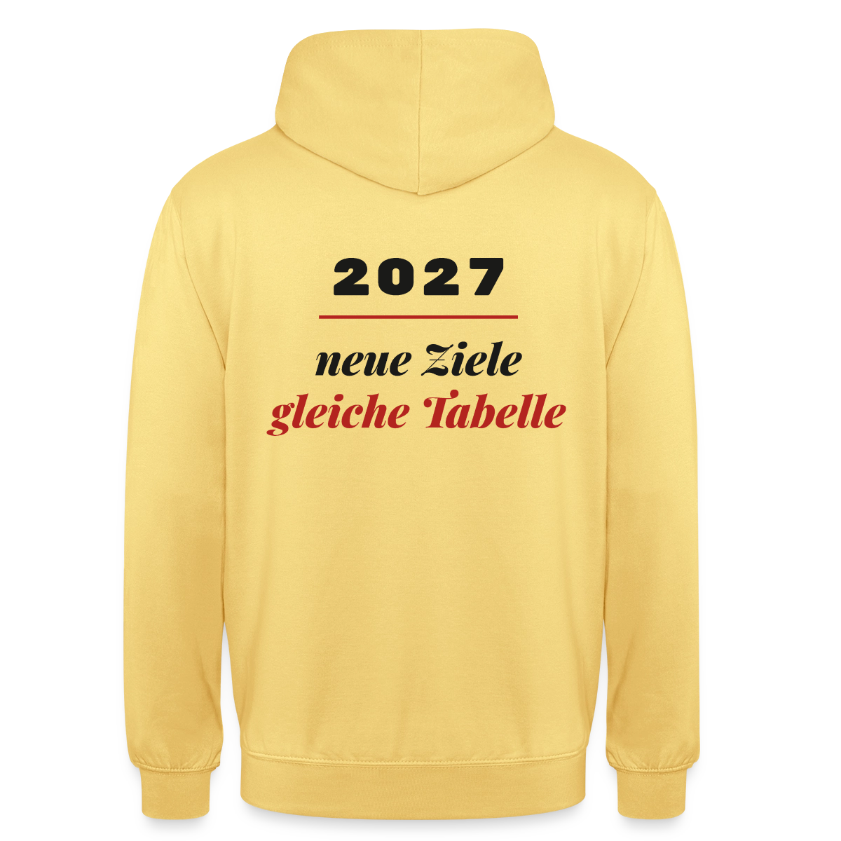 "2027: neue Ziele, gleiche Tabelle" Motiv-Hoodie unisex, Farbe Zitronengelb