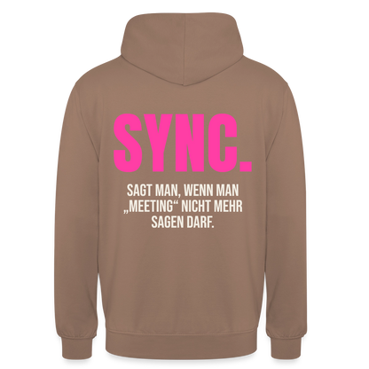 "Sync: sagt man, wenn man Meeting nicht mehr sagen darf." Motiv-Hoodie unisex, Farbe Mokka