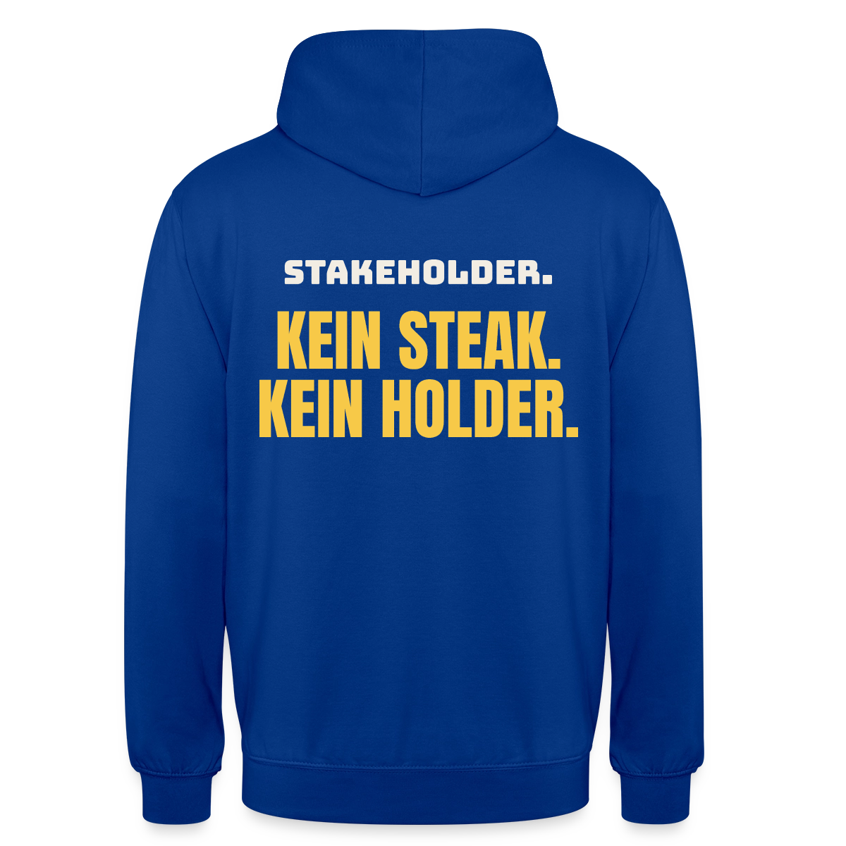 "Stakeholder. Kein Steak. Kein Holder." Motiv-Hoodie unisex, Farbe Royalblau