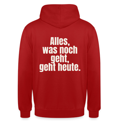 "Alles, was noch geht, geht heute." Motiv-Hoodie unisex, Farbe Rot