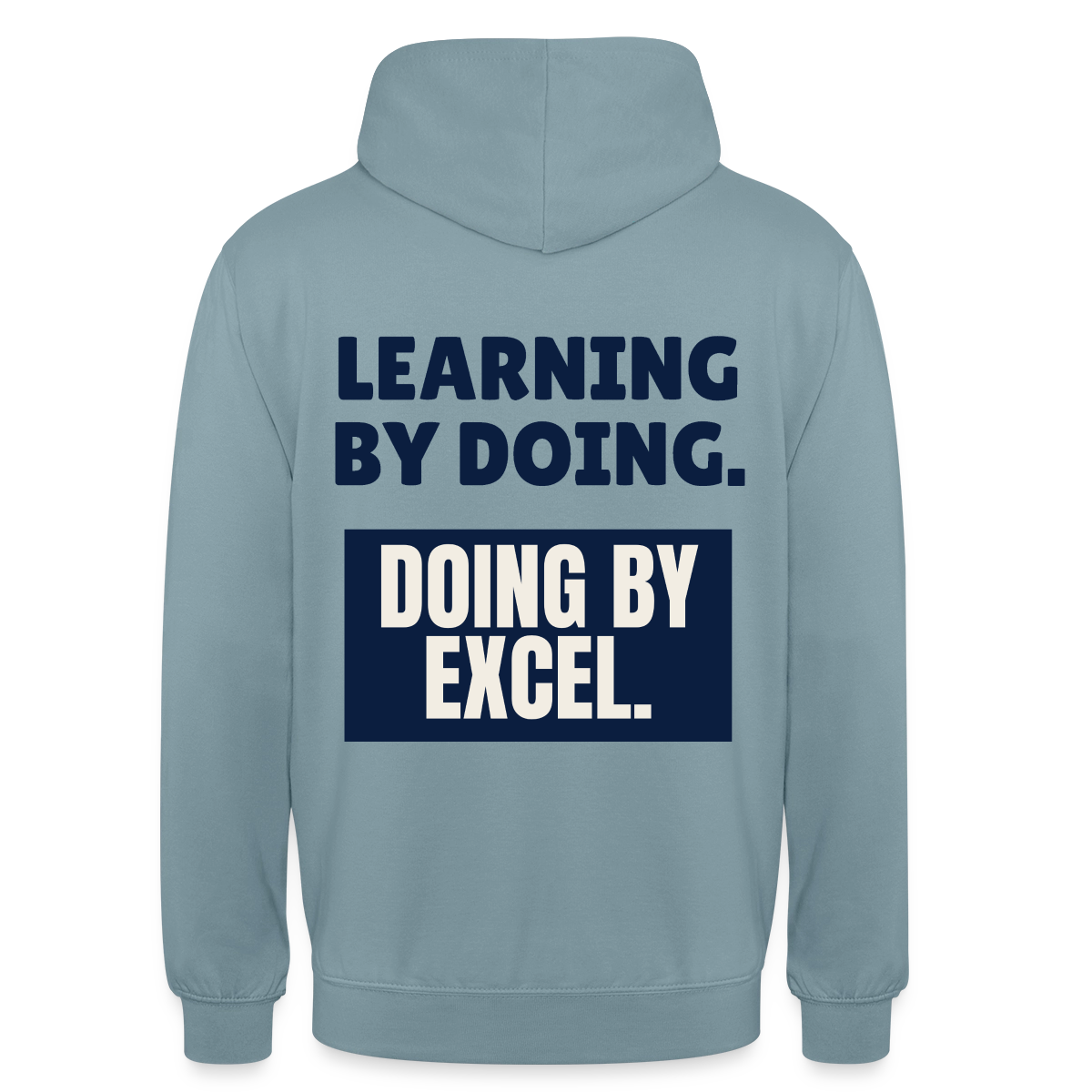 "Learning by doing. Doing by Excel." Motiv-Hoodie unisex, Farbe Nebelblau