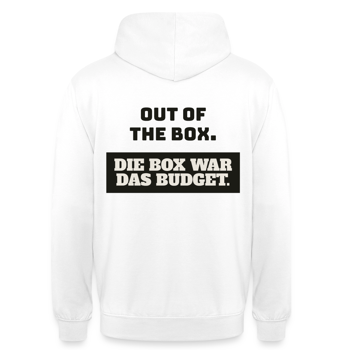 Out of the Box. Die Box war das Budget. Motiv-Hoodie unisex, Farbe Weiß