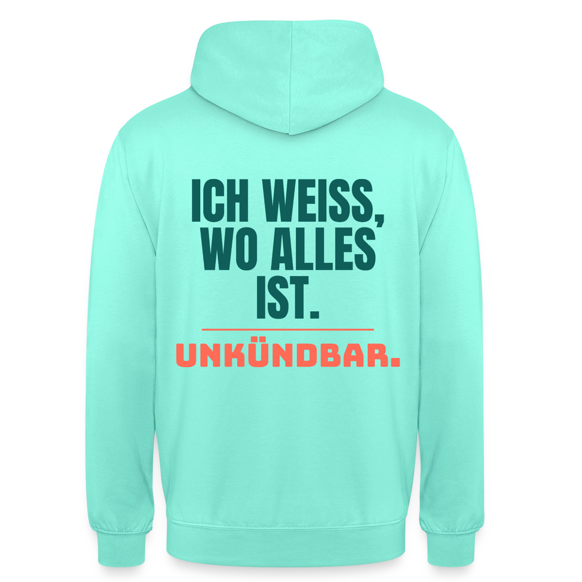Ich weiß, wo alles ist. Unkündbar. Motiv-Hoodie unisex, Farbe Mint