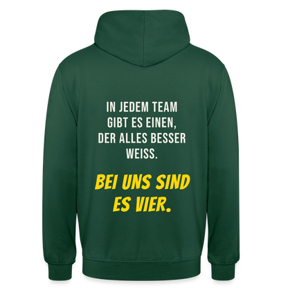 "In jedem Team gibt es einen, der alles besser weiß. Bei uns sind es vier." Motiv-Hoodie unisex, Farbe Flaschengrün