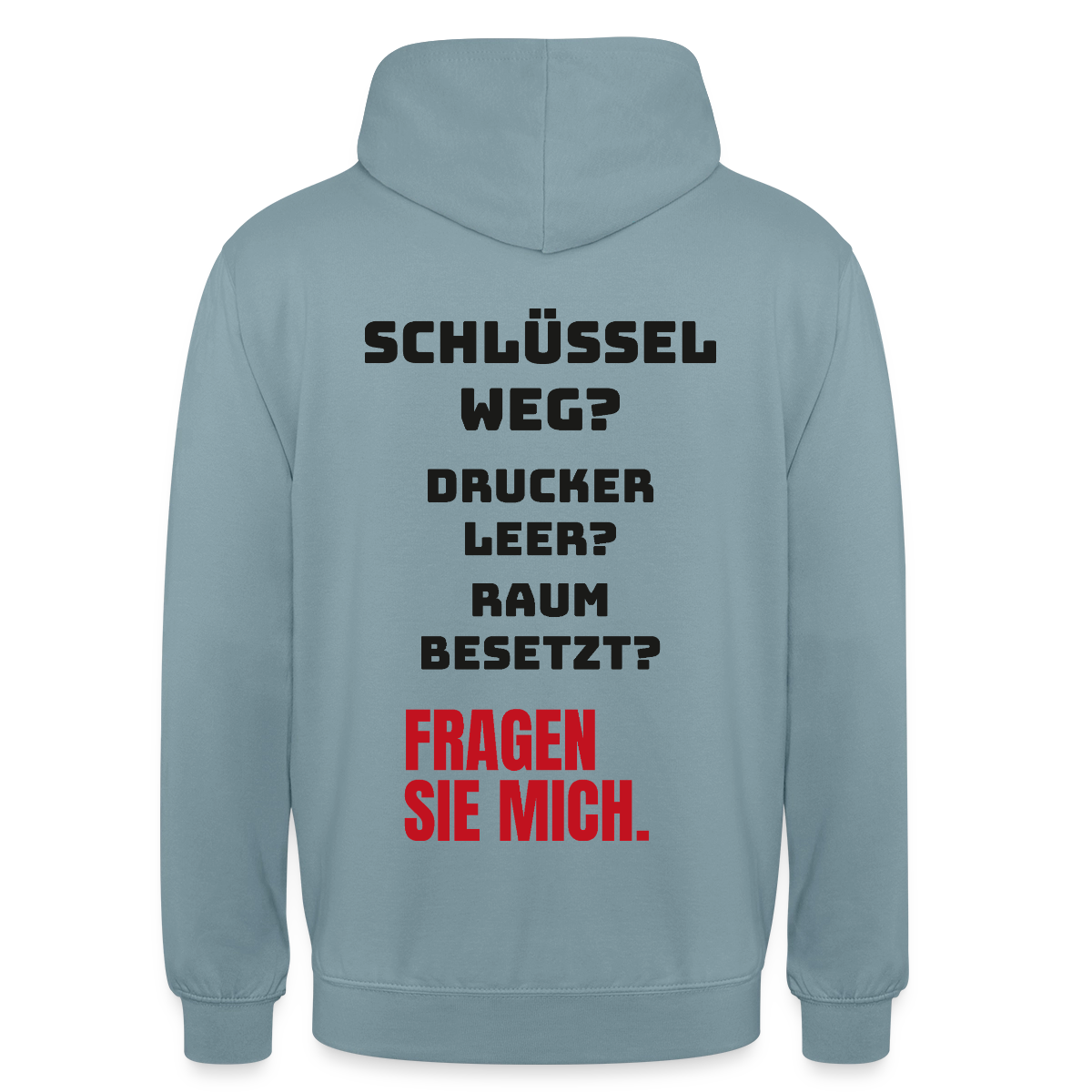 Schlüssel weg? Drucker leer? Raum besetzt? Fragen Sie mich. Motiv-Hoodie unisex, Farbe Nebelblau