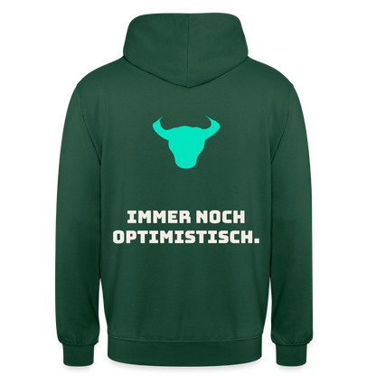 Immer noch optimistisch. Motiv-Hoodie unisex, Farbe Flaschengrün