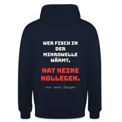 "Wer Fisch in der Mikrowelle wärmt, hat keine Kollegen, nur noch Zeugen" Motiv-Hoodie unisex, Farbe Navy