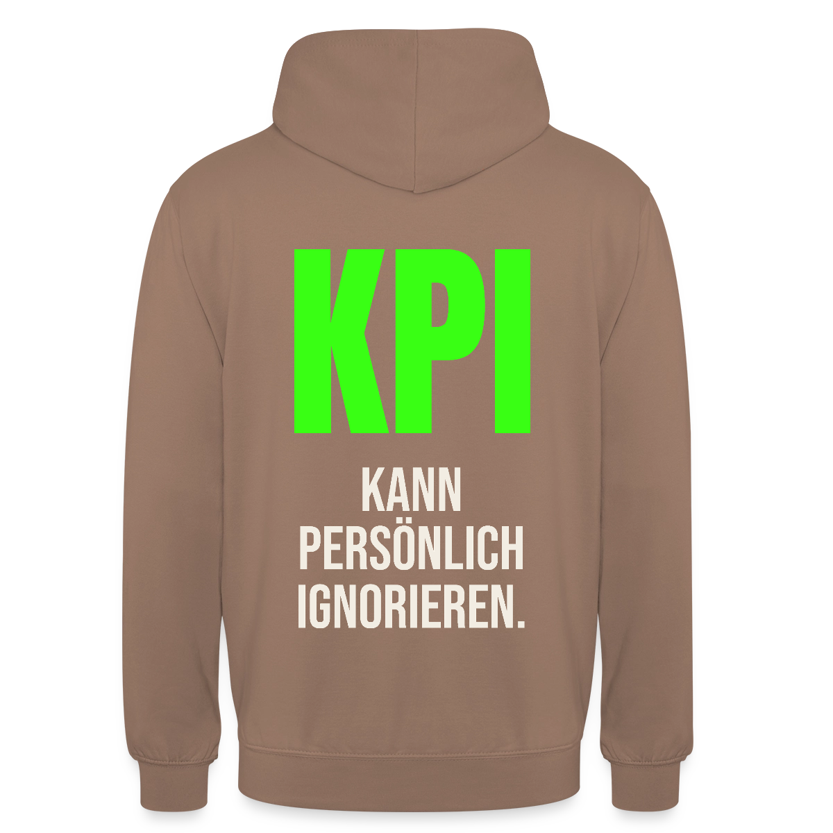 "KPI kann persönlich ignorieren." Motiv-Hoodie unisex, Farbe Mokka