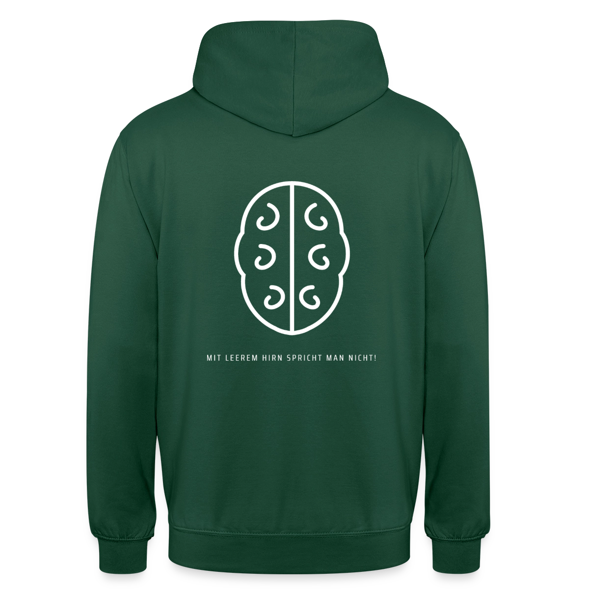 Mit leerem Hirn spricht man nicht. Umriss-Motiv Motiv-Hoodie unisex, Farbe Flaschengrün