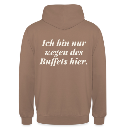 "Ich bin nur wegen des Buffets hier." Motiv-Hoodie unisex, Farbe Mokka