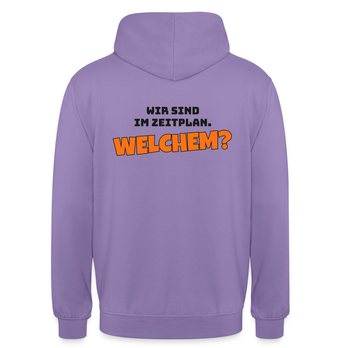 Wir sind im Zeitplan. Welchem? Motiv-Hoodie unisex, Farbe Lavendel