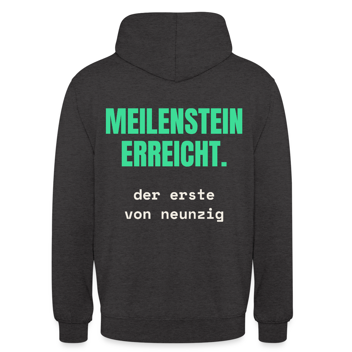 Meilenstein erreicht. Der erste von neunzig. Motiv-Hoodie unisex, Farbe Anthrazit