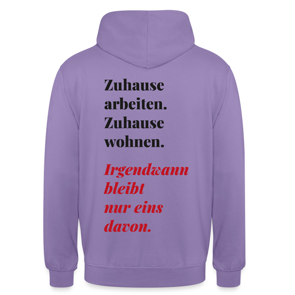 Zuhause arbeiten, zuhause wohnen Motiv-Hoodie unisex, Farbe Lavendel