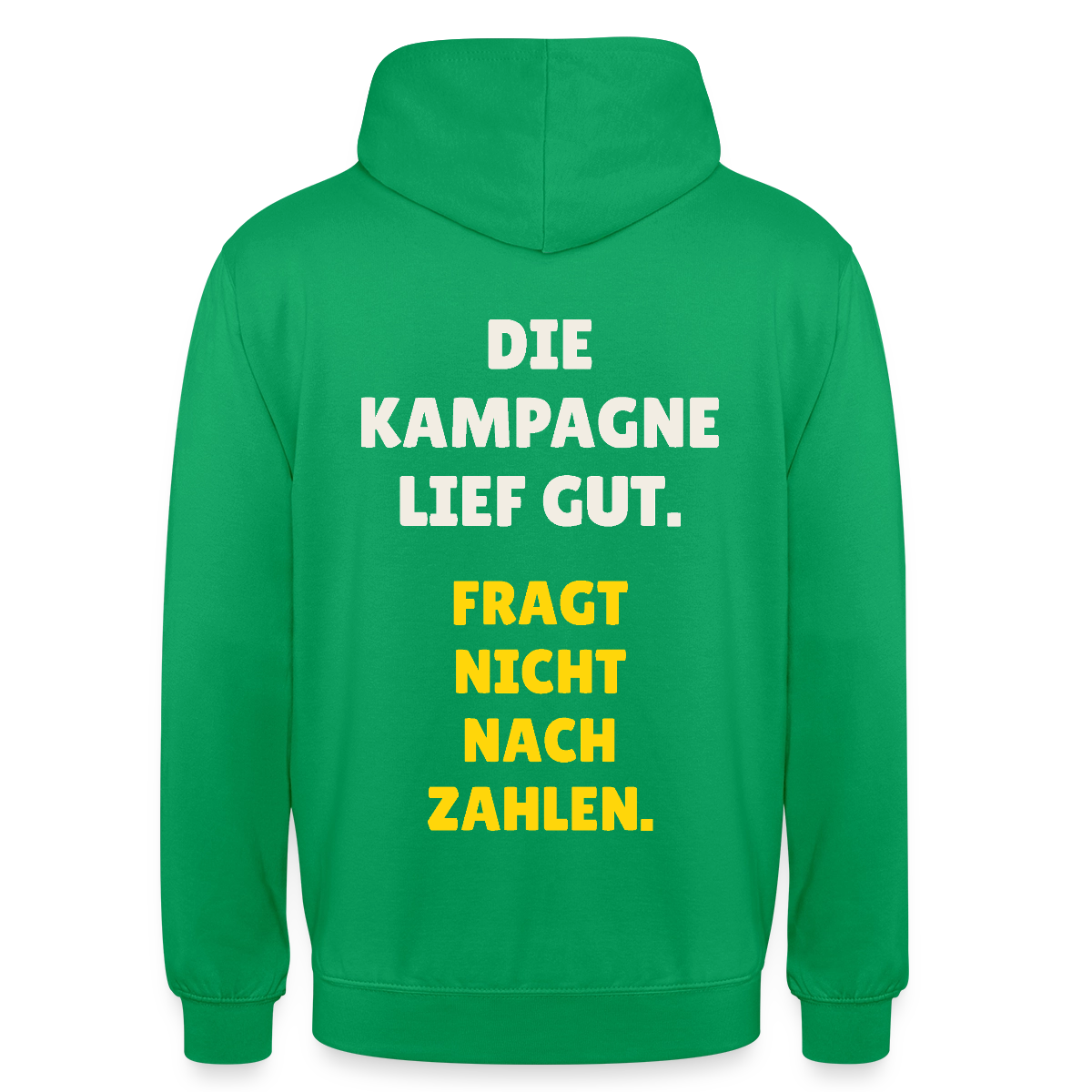 Die Kampagne lief gut. Fragt nicht nach Zahlen. Motiv-Hoodie unisex, Farbe Kelly Green