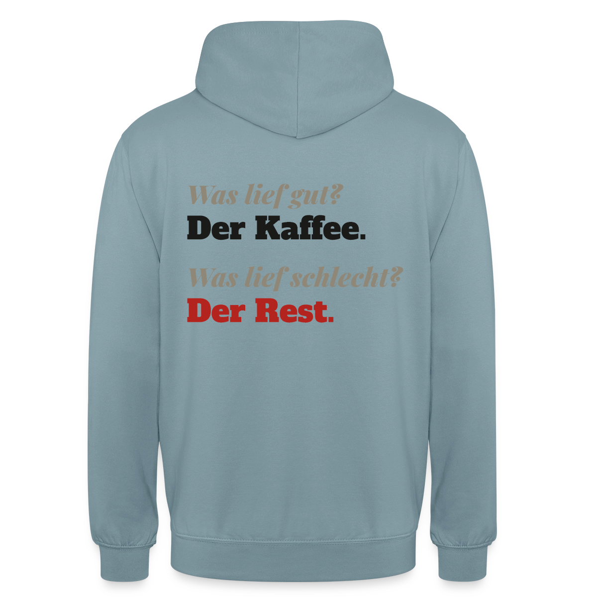"Was lief gut? Der Kaffee. Was lief schlecht? Der Rest." Motiv-Hoodie unisex, Farbe Nebelblau