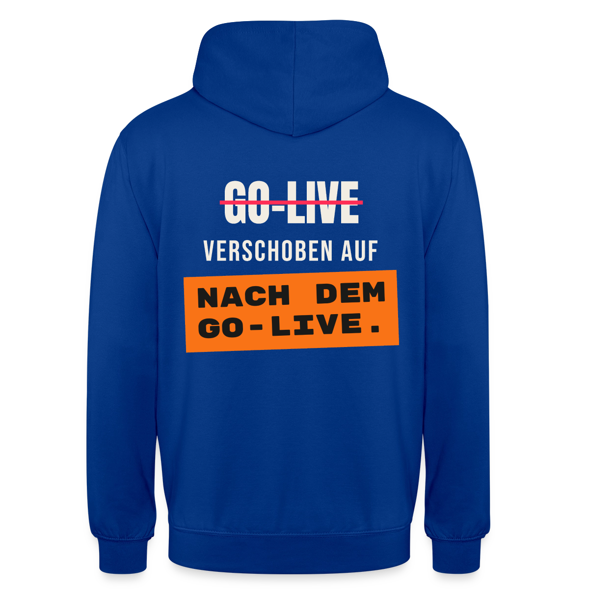 Go-Live verschoben auf nach dem Go-Live. Motiv-Hoodie unisex, Farbe Royalblau