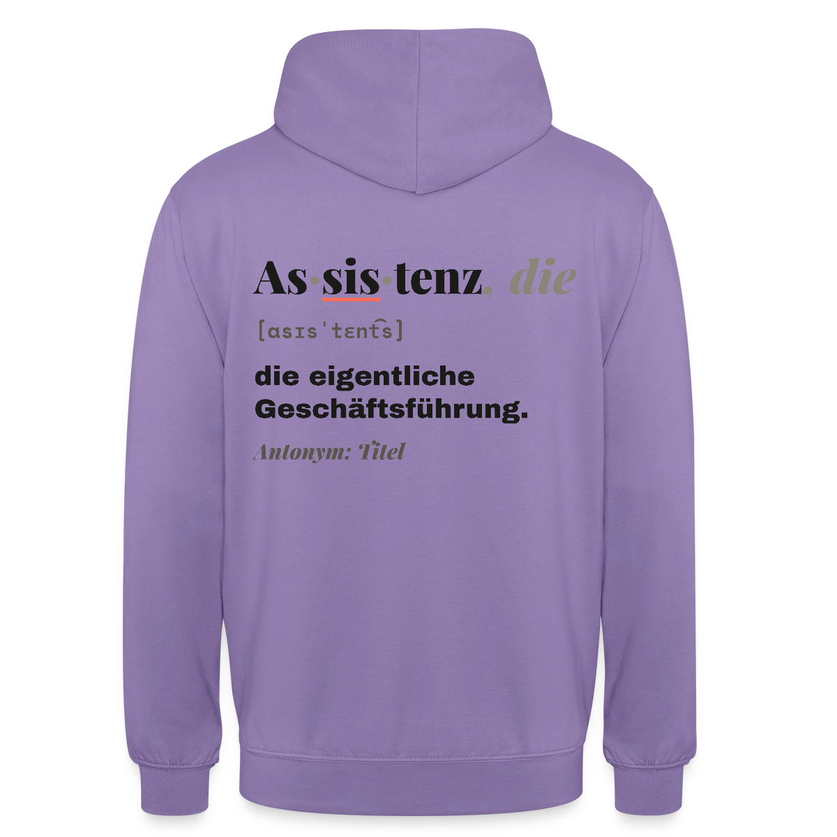 Assistenz, die: die eigentliche Geschäftsführung. Motiv-Hoodie unisex, Farbe Lavendel