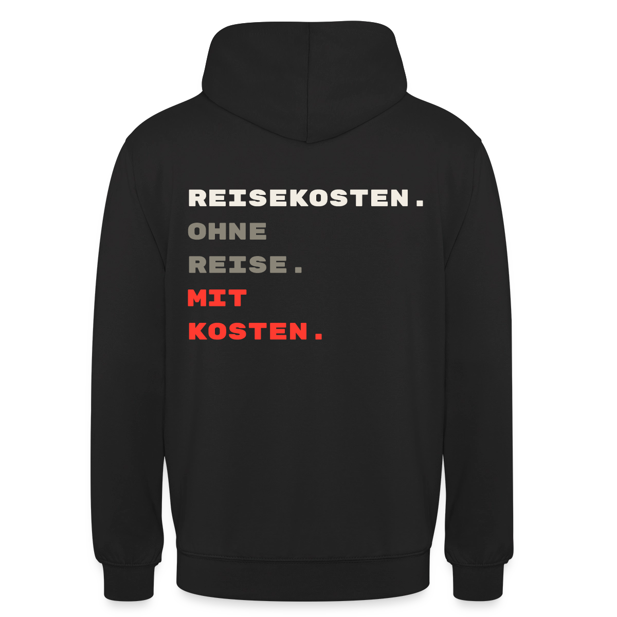 "Reisekosten. Ohne Reise. Mit Kosten." Motiv-Hoodie unisex, Farbe Schwarz
