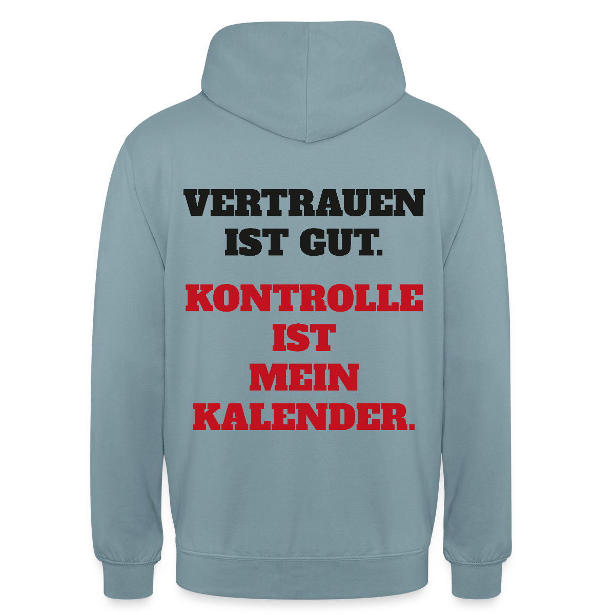 Vertrauen ist gut. Kontrolle ist mein Kalender. Motiv-Hoodie unisex, Farbe Nebelblau
