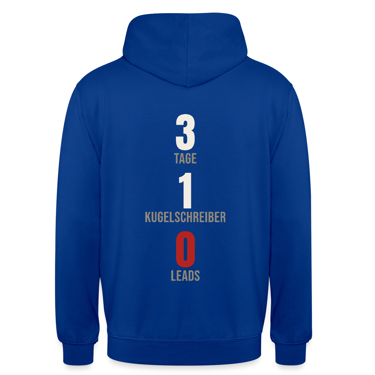 3 Tage. 1 Kugelschreiber. 0 Leads. Motiv-Hoodie unisex, Farbe Royalblau