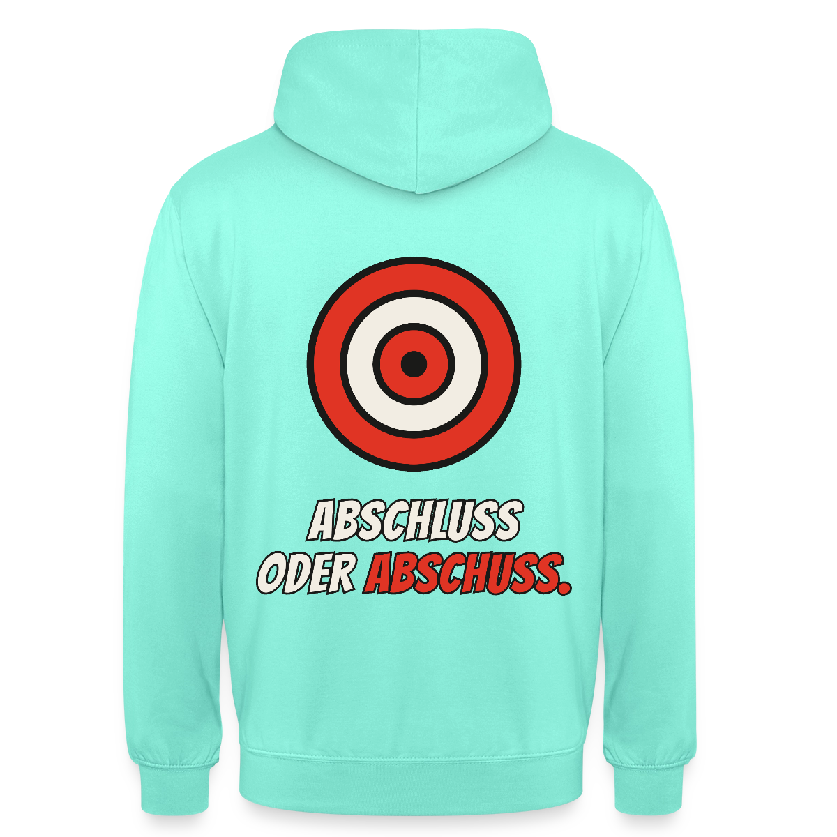 Abschluss oder Abschuss. Motiv-Hoodie unisex, Farbe Mint
