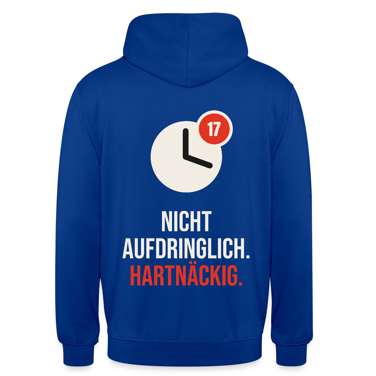 Nicht aufdringlich. Hartnäckig. Motiv-Hoodie unisex, Farbe Royalblau