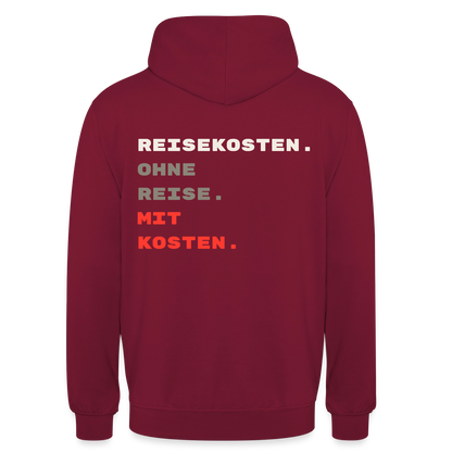 "Reisekosten. Ohne Reise. Mit Kosten." Motiv-Hoodie unisex, Farbe Bordeaux