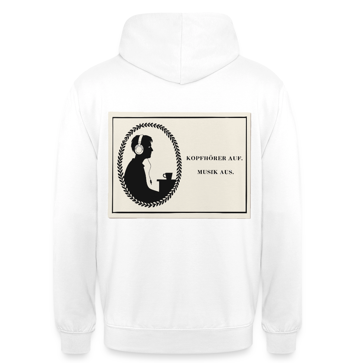 Kopfhörer auf. Musik aus. Motiv-Hoodie unisex, Farbe Weiß