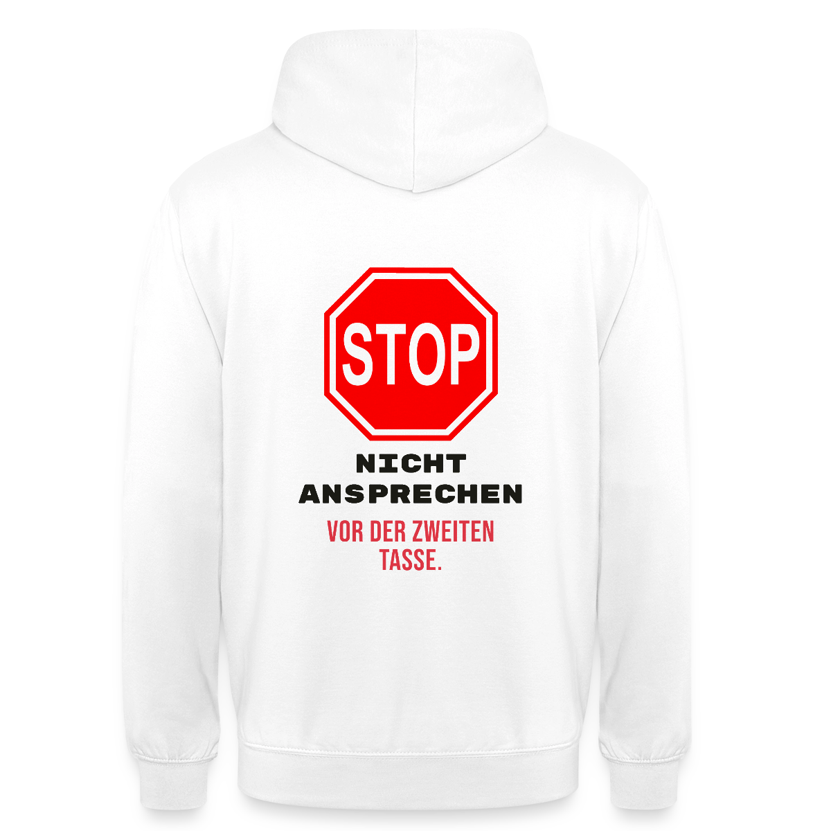 "Nicht ansprechen vor der zweiten Tasse." Motiv-Hoodie unisex, Farbe Weiß