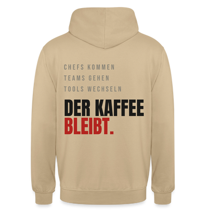 "Chefs kommen, Teams gehen, Tools wechseln. Der Kaffee bleibt." Motiv-Hoodie unisex, Farbe Beige