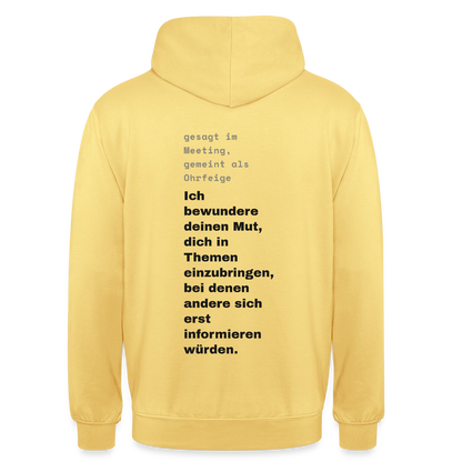 Ich bewundere deinen Mut, dich in Themen einzubringen, bei denen andere sich erst informieren würden. Motiv-Hoodie unisex, Farbe Zitronengelb