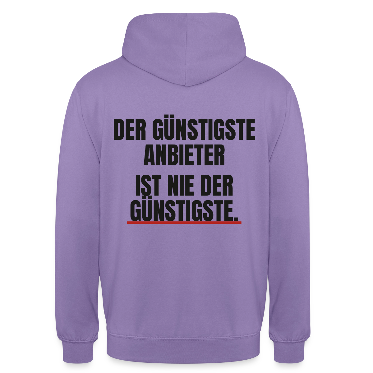 "Der günstigste Anbieter ist nie der günstigste." Motiv-Hoodie unisex, Farbe Lavendel