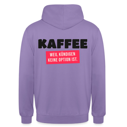 "Kaffee, weil kündigen keine Option ist." Motiv-Hoodie unisex, Farbe Lavendel