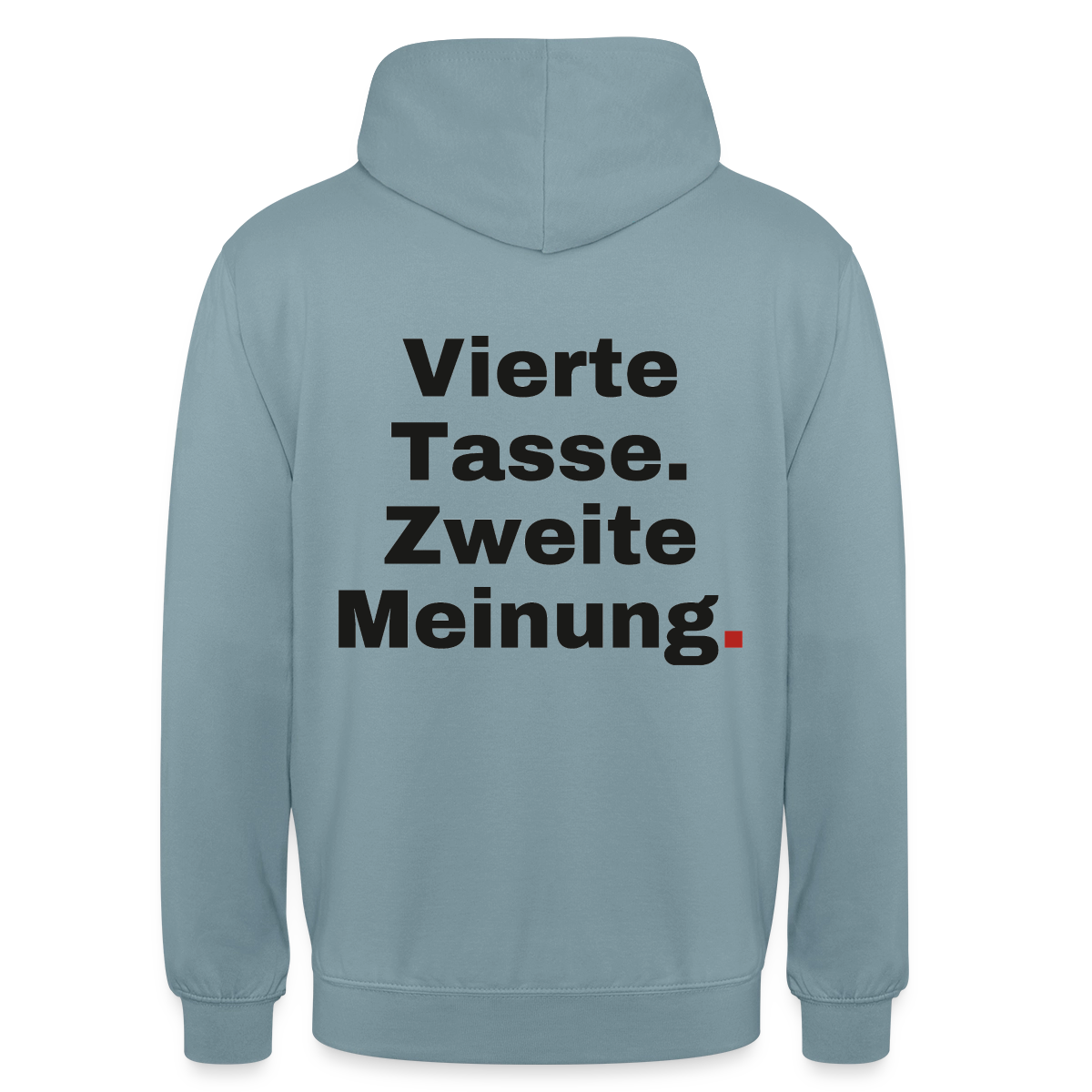 "Vierte Tasse. Zweite Meinung." Motiv-Hoodie unisex, Farbe Nebelblau
