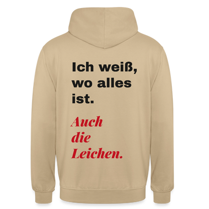 Ich weiß, wo alles ist. Auch die Leichen. Motiv-Hoodie unisex, Farbe Beige