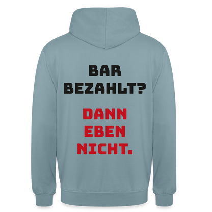 "Bar bezahlt? Dann eben nicht." Motiv-Hoodie unisex, Farbe Nebelblau