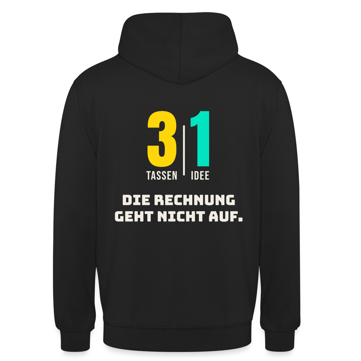 "3 Tassen, 1 Idee. Die Rechnung geht nicht auf." Motiv-Hoodie unisex, Farbe Schwarz